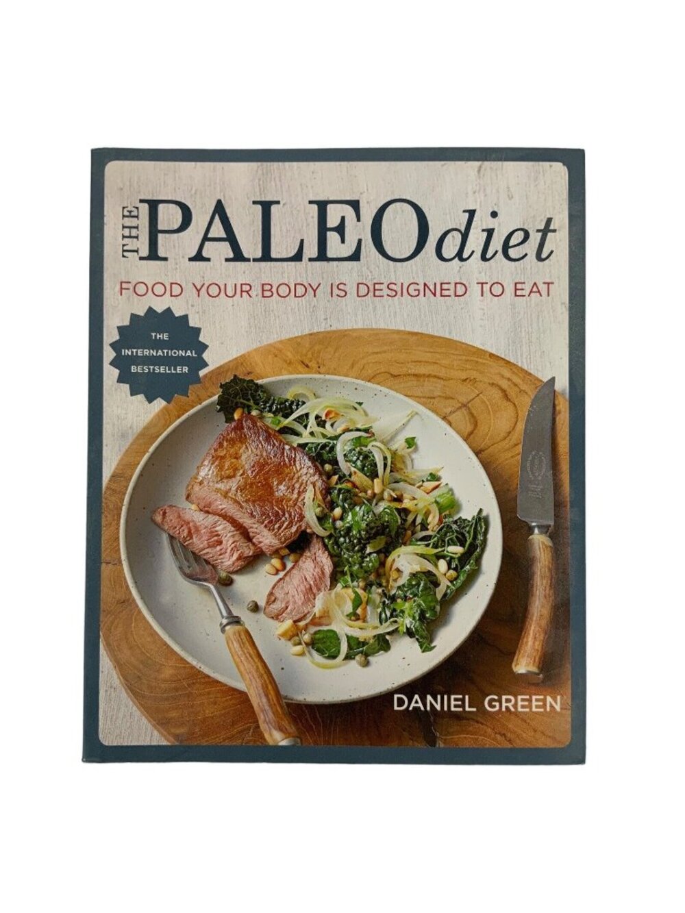 The Paleo Diet: Food Your Body Is Designed To Eat By Daniel Green Paperback Book
